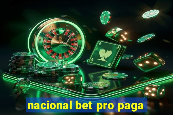 nacional bet pro paga